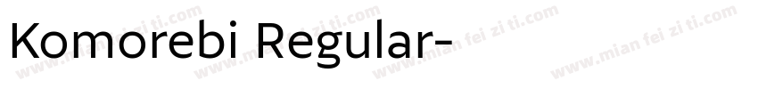 Komorebi Regular字体转换